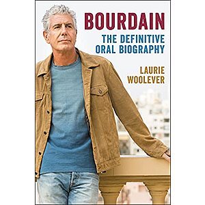 Bourdain: The Definitive Oral Biography (eBook) by Laurie Woolever $3.99