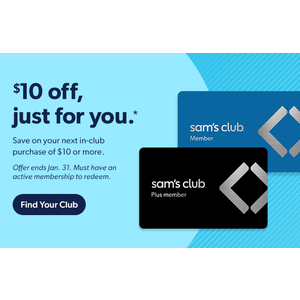 YMMV: Exclusive: $10 off your next in-club purchase of $10 or more at Sam's Club