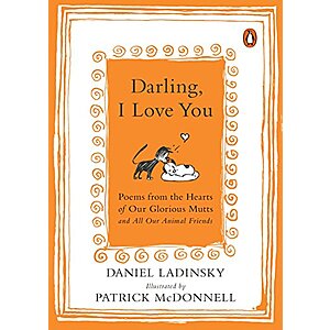 Darling, I Love You: Poems from the Hearts of Our Glorious Mutts and All Our Animal Friends -  $6.15 + Free Prime Shipping or $25+