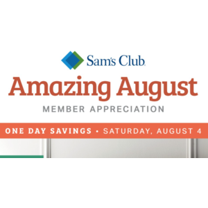 Sam's Club Amazing August One Day Event, Saturday 8/4/18 Megathread