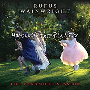Rufus Wainwright - Unfollow the Rules The Paramour Session (Color Vinyl) $16.80 + Free Ship w/Prime