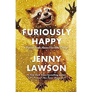 Furiously Happy: A Funny Book About Horrible Things (Kindle eBook) $2.99