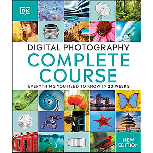 Digital Photography Complete Course: Learn Everything You Need to Know in 20 Weeks (eBook) by DK $1.99