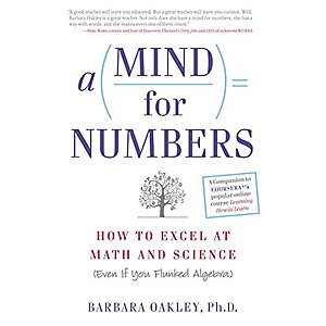 A Mind For Numbers: How to Excel at Math and Science (Even If You Flunked Algebra) (eBook) by Barbara Oakley $1.99