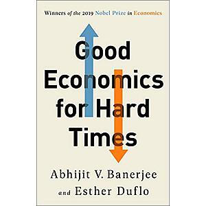 Good Economics for Hard Times (eBook) by Abhijit V. Banerjee, Esther Duflo $3.99
