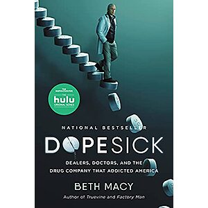 Dopesick: Dealers, Doctors, and the Drug Company that Addicted America (eBook) by Beth Macy $2.99