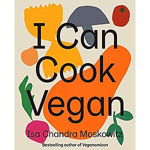 I Can Cook Vegan (eBook) by Isa Chandra Moskowitz $0.99