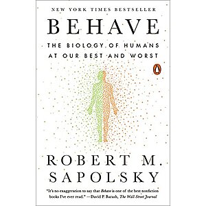 Behave: The Biology of Humans at Our Best and Worst (eBook) by Robert M. Sapolsky $1.99
