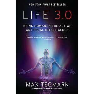Life 3.0: Being Human in the Age of Artificial Intelligence (eBook) by Max Tegmark $1.99