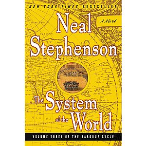 The System of the World: Volume Three of the Baroque Cycle (eBook) by Neal Stephenson $2.99