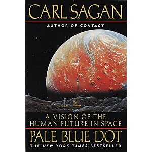 Pale Blue Dot: A Vision of the Human Future in Space by Carl Sagan (eBook) $2