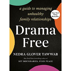 Drama Free: A Guide to Managing Unhealthy Family Relationships (eBook) by Nedra Glover Tawwab $1.99