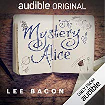 Audible Members: The Mystery of Alice by Lee Bacon Pre-Order (Audiobook)