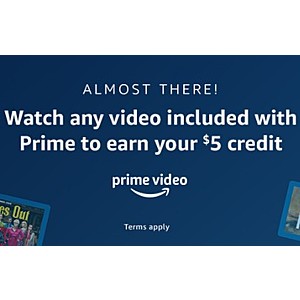 Amazon Prime members $5 Amazon credit by streaming any Prime video