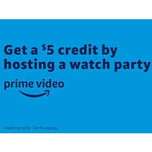 Select Prime Members: Host A Prime Video Watch Party, Get $5 Credit