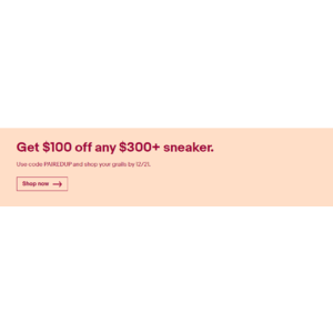 eBay Get $100 off any $300+ sneaker using code PAIREDUP
