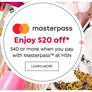 HSN: Save $20 on Purchase of $40 or More w/ Masterpass, Expires 12/21/18; One-Time Use