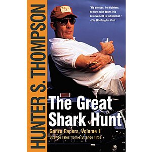 Hunter S. Thompson: The Great Shark Hunt: Strange Tales from a Strange Time [Kindle Edition] $1 ~ Amazon