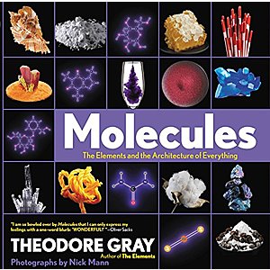 Molecules: The Elements & the Architecture of Everything (eBook) by Theodore Gray $1