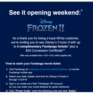 "XFINITY customers" Disney’s Frozen II with up to 4 complimentary Fandango tickets YMMV