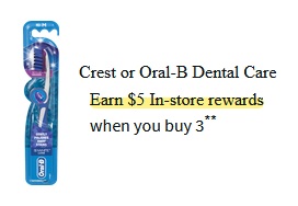 Walgreens In-Store Offer: Purchase 3 Select Crest or Oral-B Dental Care Products 3 for $5 + Earn $5 In-Store Walgreens Rewards