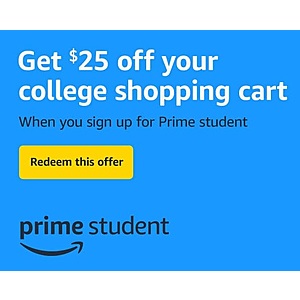 Amazon Student Prime Offer: Sign Up for Prime Student & Earn $25 Credit On Your College Shopping Order via Amazon (Valid thru 9/24; YMMV)
