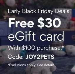 Chewy, spend $100, get $30 gift card with code JOY2PETS (exclusions apply)